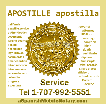 Servicio de Apostilla en California. Apostille same day service. Spanish English Translation. Tel 1-707-992-5551 apostille@post.com
